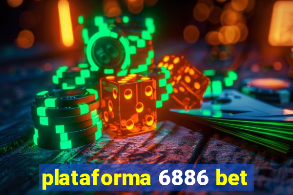 plataforma 6886 bet